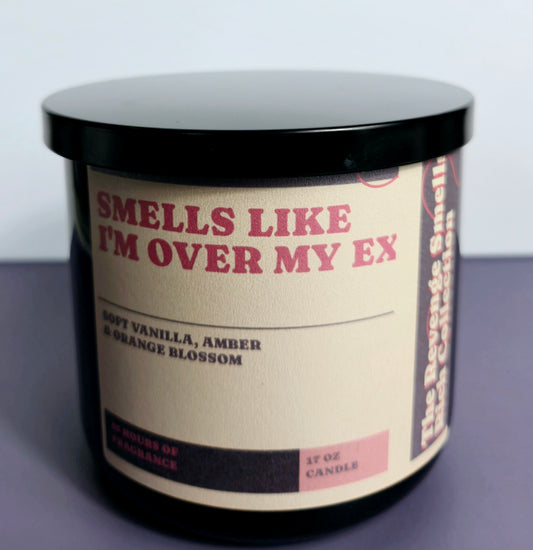 Smells Like I'm Over My Ex